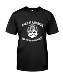 Powwow StoreFace it America we were here first Shirt Classic TShirt