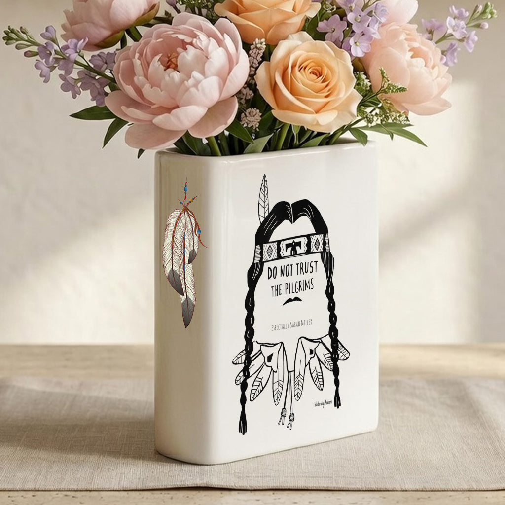 Do not Trust the pilgrims Thanksgiving Native American Ceramic Book-Shaped Vase
