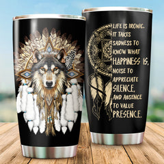 NAT240624-M003 - Wolf Native Life is ironic It takes sadness to know what happiness is 20oz Tumbler