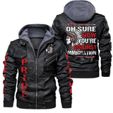 Oh Sure Now You're Against Immigration 2d Zip Leather Jacket with Hood - NAT240711-M001
