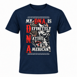 My DNA Is Definitely Native American T-shirt