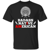 Badass Native American 1 T-Shirt - Powwow Store