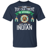 Powwow Store trust the government just ask an indian native american g500 gildan 5 3 oz t shirt