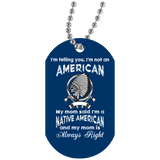 Native American - Im A Native American Dog Tag - Powwow Store