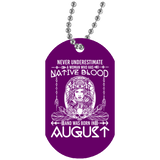 Native American - Native Blood Was Born In Augus White Dog Tag