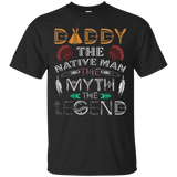 Daddy The Native Man Legend Native American T-shirt - ProudThunderbird