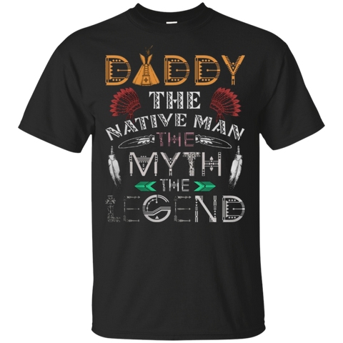 Daddy The Native Man Legend Native American T-shirt - ProudThunderbird