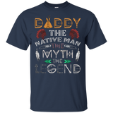 Daddy The Native Man Legend Native American T-shirt - ProudThunderbird