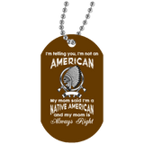 Native American - Im A Native American Dog Tag - Powwow Store