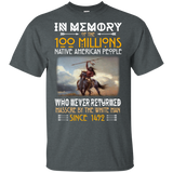 In Memory Of The 100 Millions Native American People T-shirt - ProudThunderbird