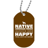 Native American - NATIVE AMERICAN INDIAN Make Me Dog Tag