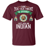 Powwow Store trust the government just ask an indian native american g500 gildan 5 3 oz t shirt