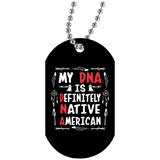 My Dna Is Definitely Native American Dog Tag - Powwow Store