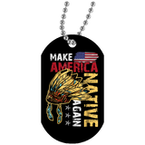 Make America Native Again Dog Tag - Powwow Store