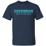 Born to be alive 2 T-Shirt - Powwow Store