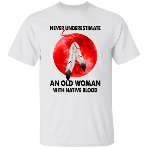 Powwow Store never underestimate an old woman native american 2d t shirt