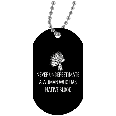 Native american - Never Underestimate A Woman Dog Tag - Powwow Store