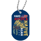 Make America Native Again Dog Tag - Powwow Store