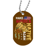 Make America Native Again Dog Tag - Powwow Store