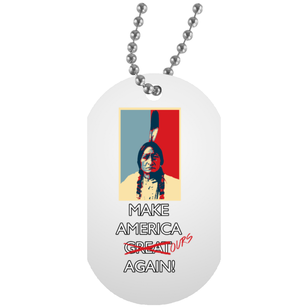 Make America Ours Again Dog Tag - Powwow Store