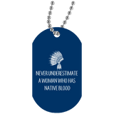 Native american - Never Underestimate A Woman Dog Tag