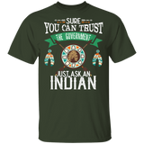 Powwow Store trust the government just ask an indian native american g500 gildan 5 3 oz t shirt