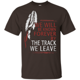 We Will Be Known Forever By The Track Native American T-shirt - Powwow Store