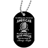 Native American - Im A Native American Dog Tag - Powwow Store