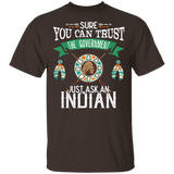 Powwow Store trust the government just ask an indian native american g500 gildan 5 3 oz t shirt