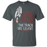 We Will Be Known Forever By The Track Native American T-shirt - Powwow Store