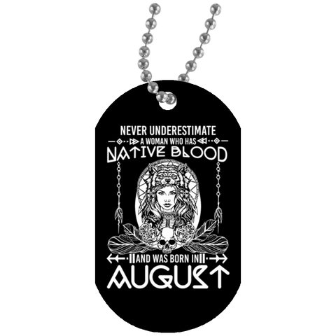 Native American - Native Blood Was Born In Augus White Dog Tag - Powwow Store