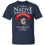 I Am A Native American Daughter Past,Present And F 1 G500 Gildan 5.3 oz. T-Shirt