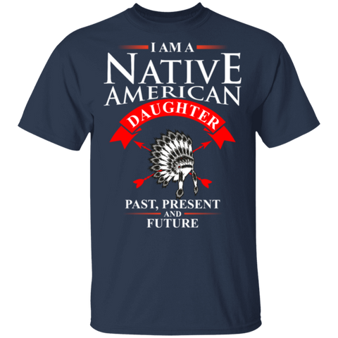 I Am A Native American Daughter Past,Present And F 1 G500 Gildan 5.3 oz. T-Shirt - Powwow Store