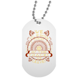 We Will Be Know Forever Dog Tag - Powwow Store