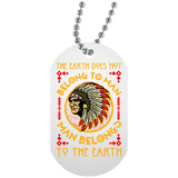 The Earth Does Not Belong To Man Dog Tag - Powwow Store