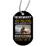In Memory Of The 100 Millions Native American People Dog Tag - Powwow Store