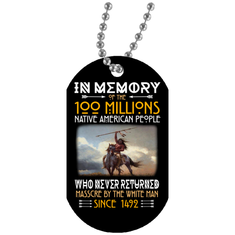 In Memory Of The 100 Millions Native American People Dog Tag - Powwow Store