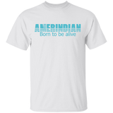 Born to be alive 2 T-Shirt - Powwow Store