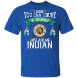 Powwow Store trust the government just ask an indian native american g500 gildan 5 3 oz t shirt